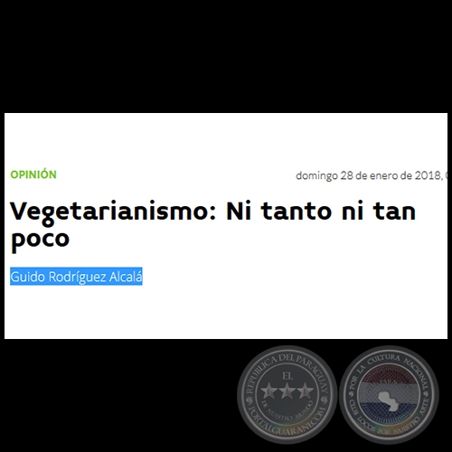 VEGETARIANISMO: NI TANTO NI TAN POCO - Por GUIDO RODRGUEZ ALCAL - Domingo, 28 de enero de 2018